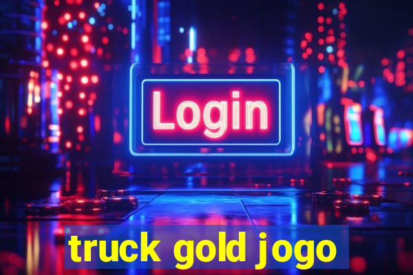 truck gold jogo