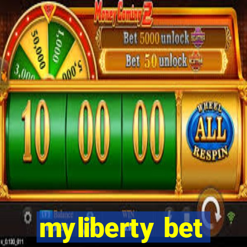 myliberty bet