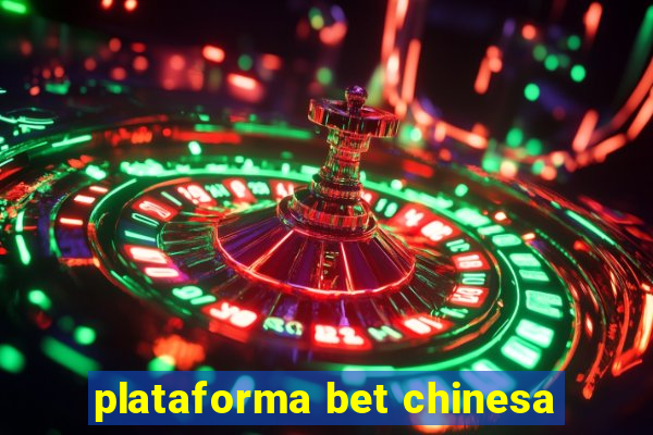 plataforma bet chinesa