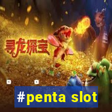 #penta slot