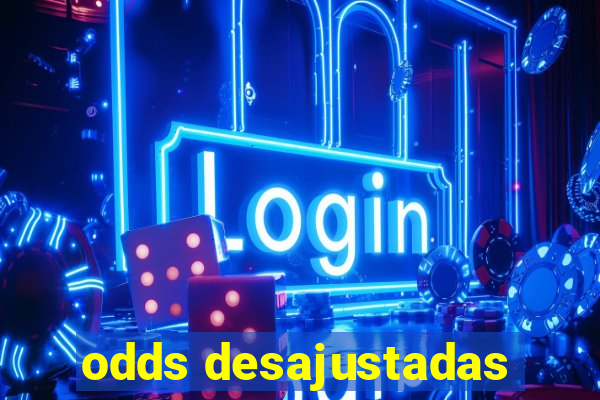 odds desajustadas