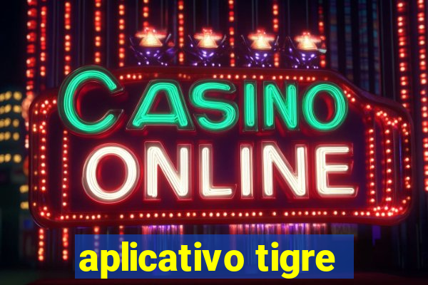 aplicativo tigre