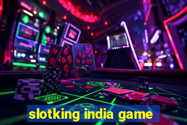 slotking india game