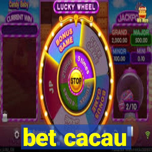 bet cacau