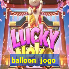 balloon jogo esporte da sorte