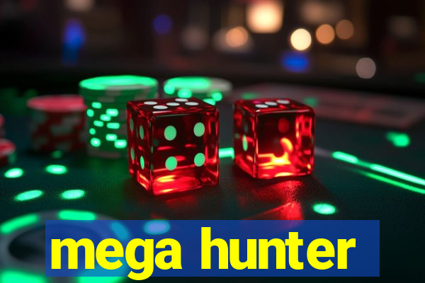 mega hunter