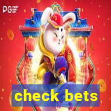 check bets