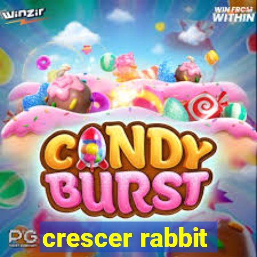 crescer rabbit