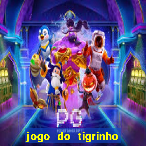 jogo do tigrinho plataforma chinesa