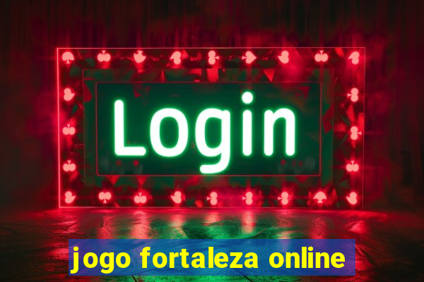 jogo fortaleza online