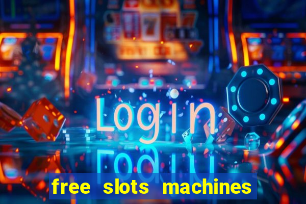 free slots machines casino games