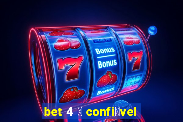 bet 4 茅 confi谩vel