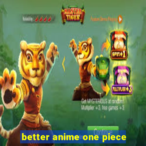 better anime one piece