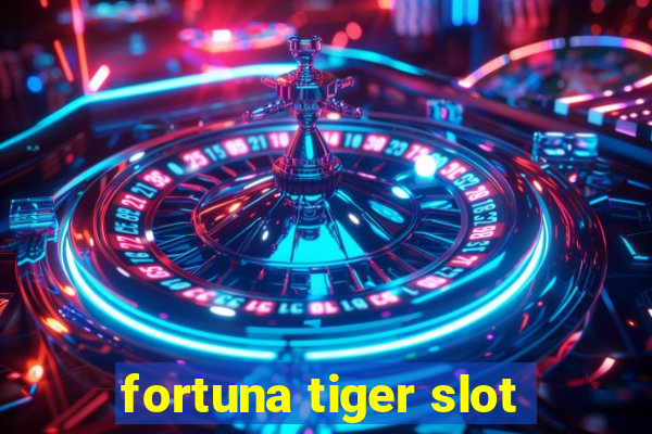 fortuna tiger slot