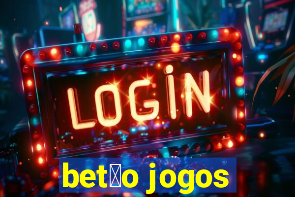 bet茫o jogos