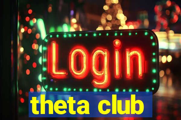 theta club