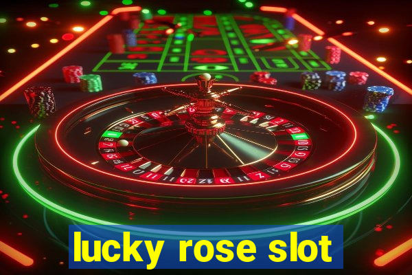 lucky rose slot