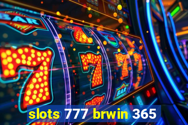 slots 777 brwin 365