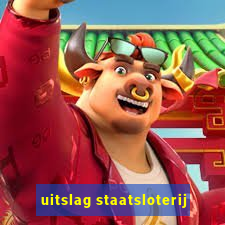 uitslag staatsloterij