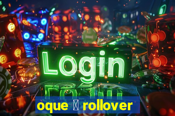 oque 茅 rollover