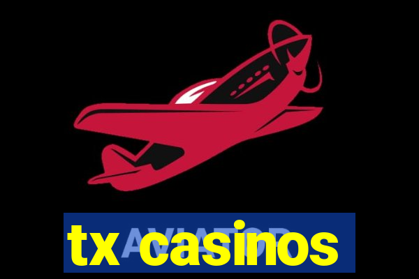 tx casinos