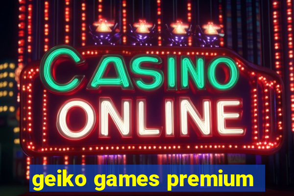 geiko games premium