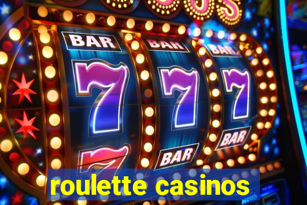 roulette casinos