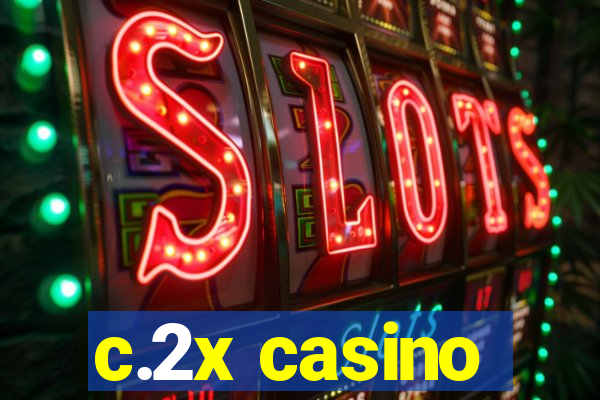 c.2x casino