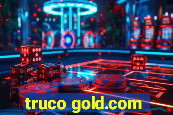 truco gold.com