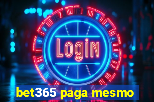 bet365 paga mesmo