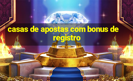 casas de apostas com bonus de registro