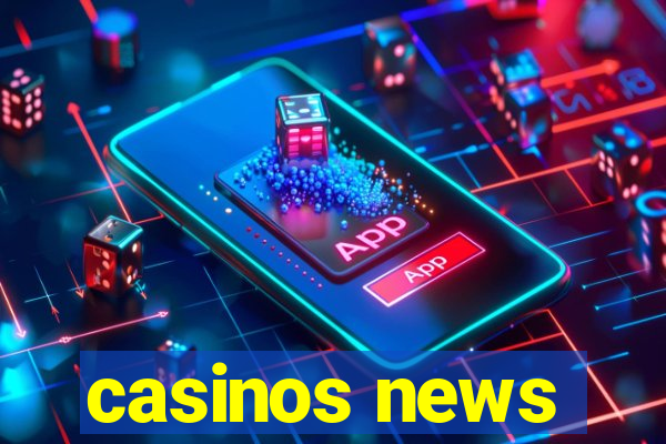 casinos news