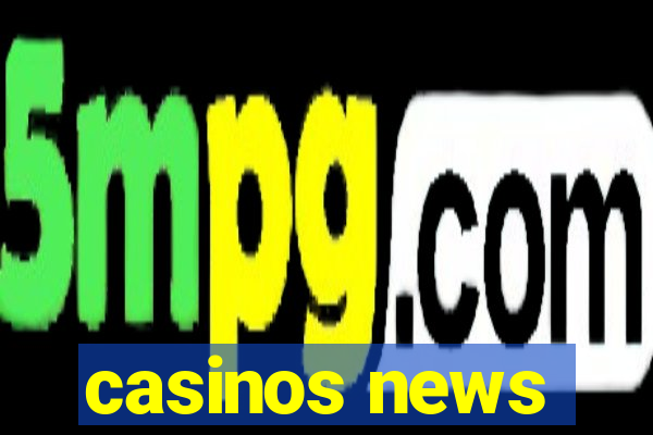 casinos news