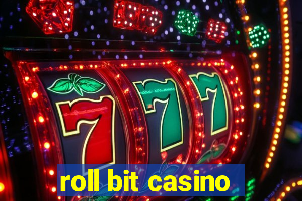 roll bit casino