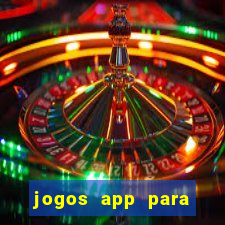 jogos app para ganhar dinheiro