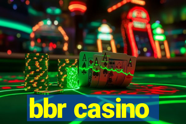 bbr casino