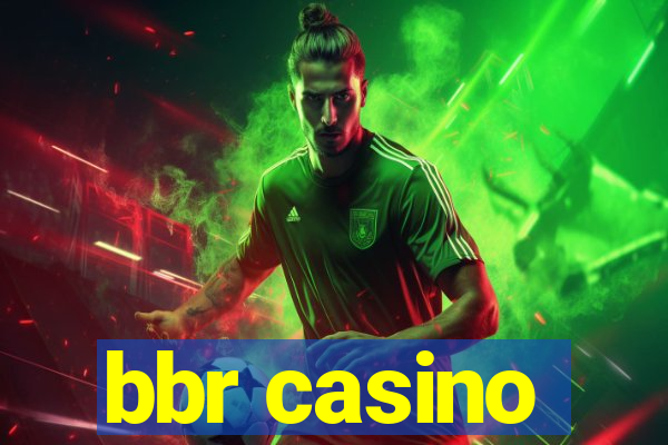 bbr casino