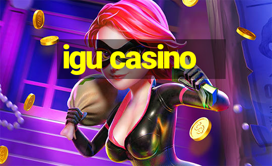 igu casino