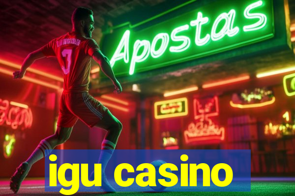 igu casino