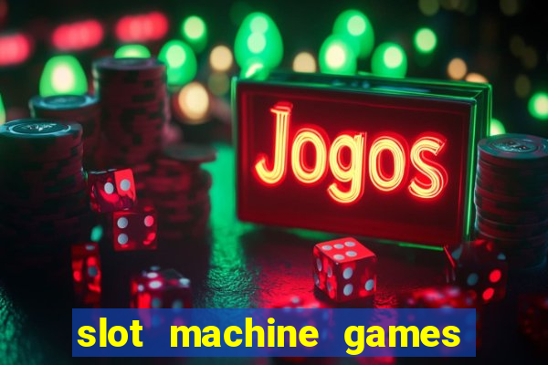 slot machine games online real money