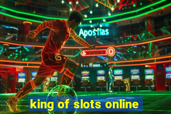 king of slots online