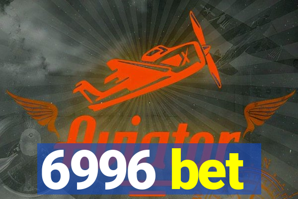 6996 bet