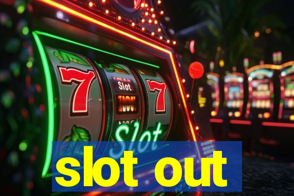 slot out