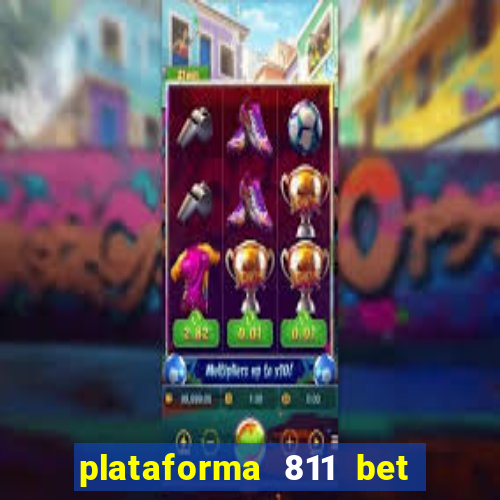 plataforma 811 bet é confiável