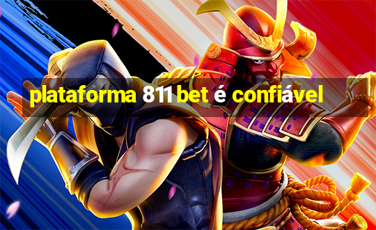 plataforma 811 bet é confiável