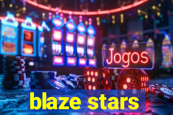 blaze stars