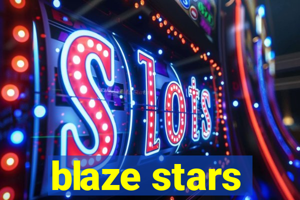 blaze stars