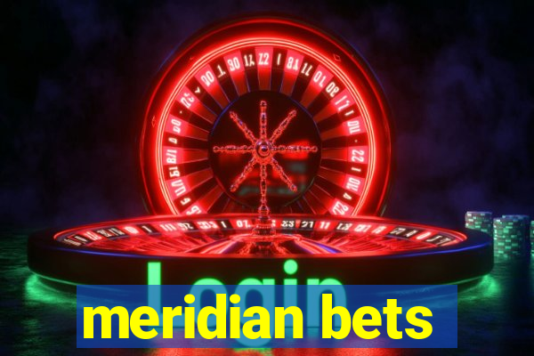 meridian bets