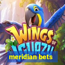 meridian bets