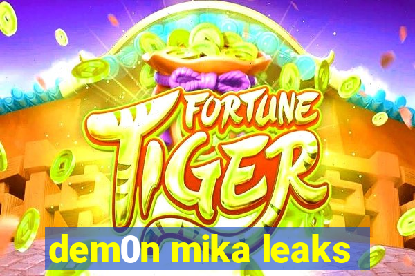 dem0n mika leaks